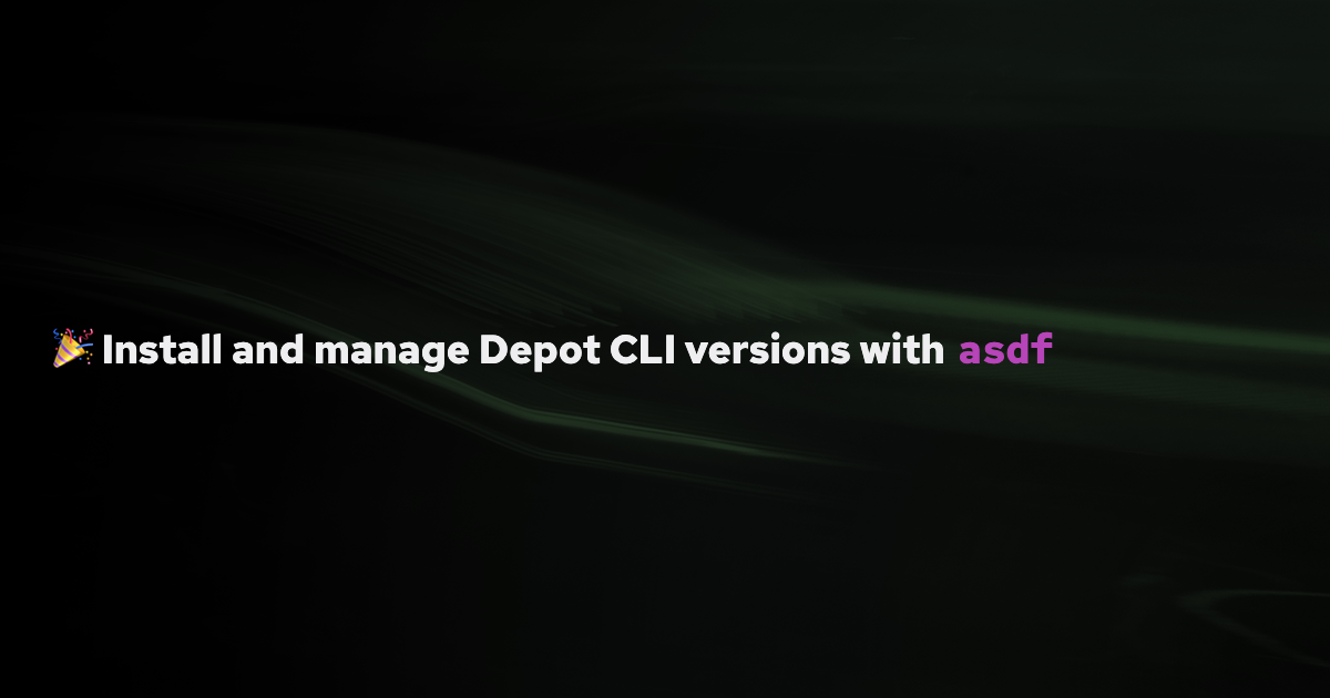Now available: A Depot plugin for asdf banner