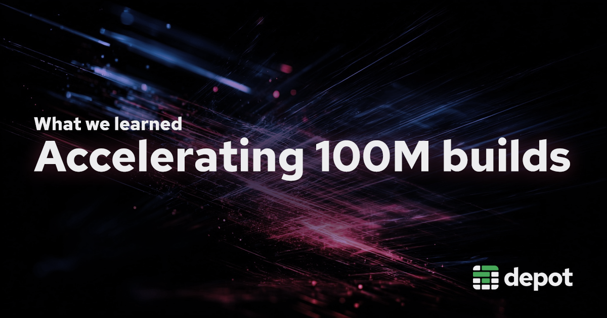 What we learned accelerating 100 million builds in 2025 banner