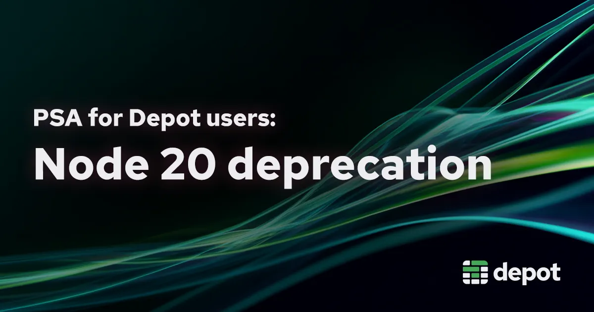 Node 20 deprecation: PSA for Depot users banner